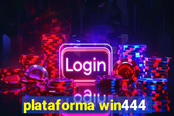 plataforma win444