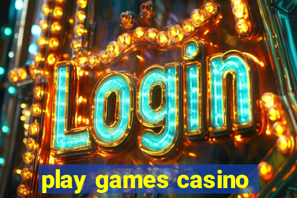 play games casino