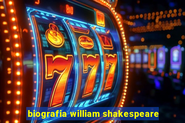 biografia william shakespeare