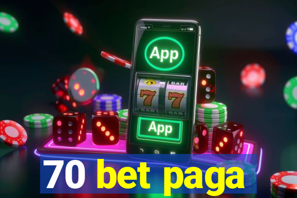 70 bet paga