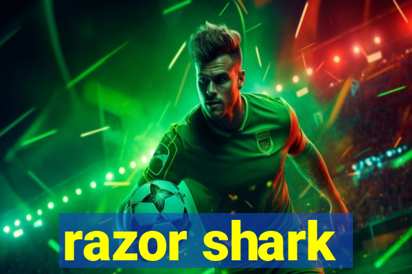 razor shark