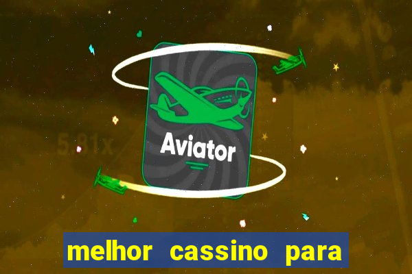 melhor cassino para ganhar dinheiro