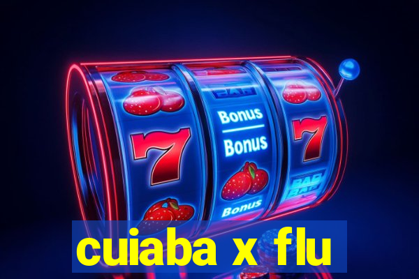 cuiaba x flu