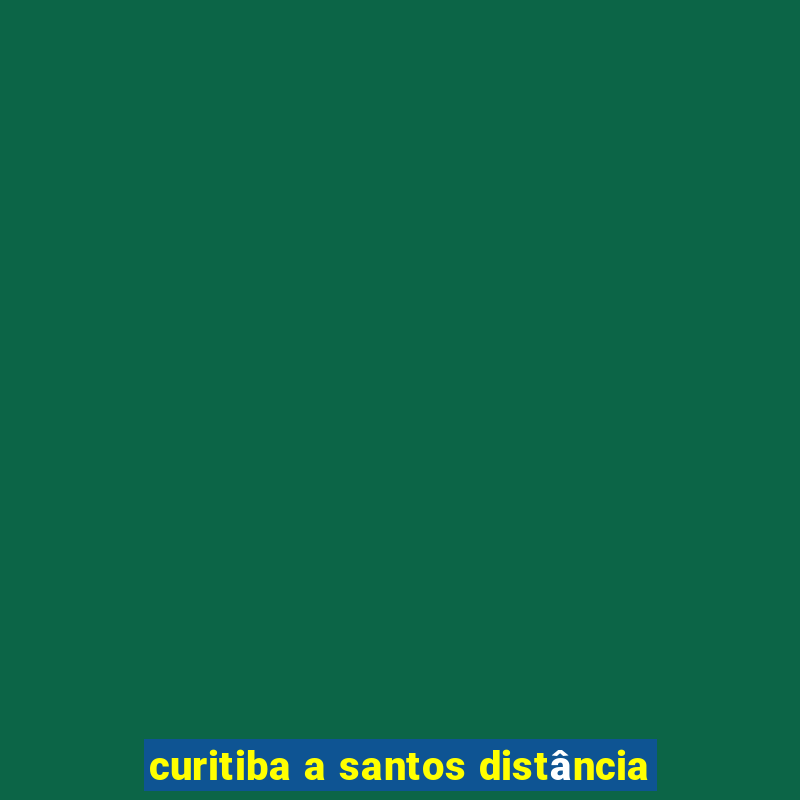 curitiba a santos distância