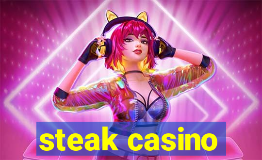 steak casino