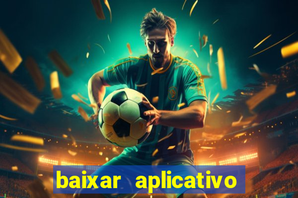 baixar aplicativo de aposta de jogo de futebol