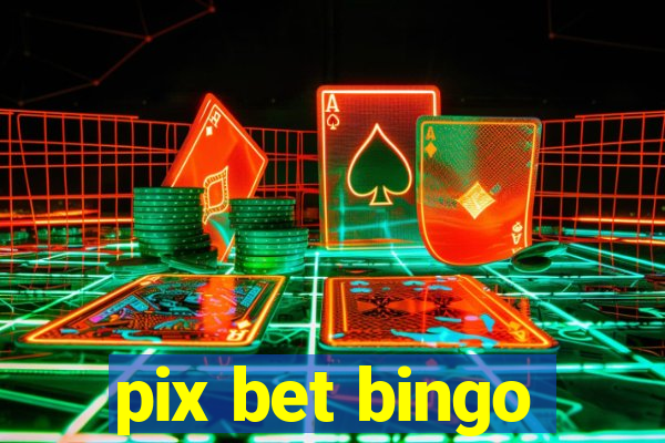 pix bet bingo