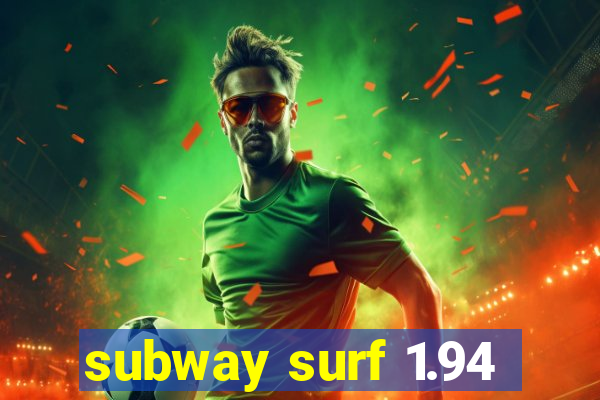 subway surf 1.94