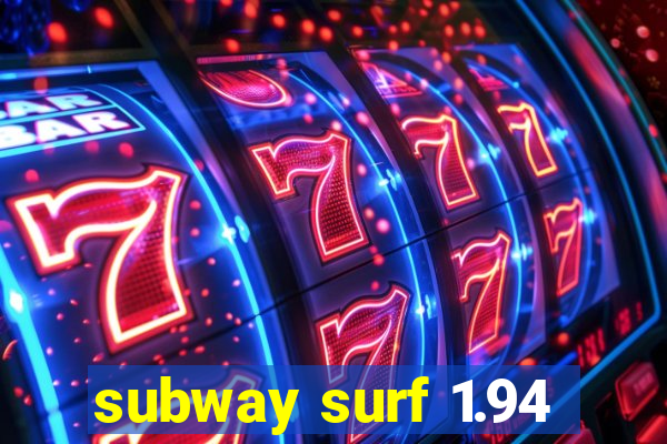 subway surf 1.94