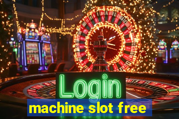 machine slot free