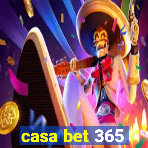 casa bet 365