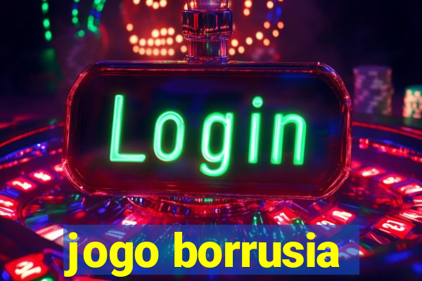 jogo borrusia