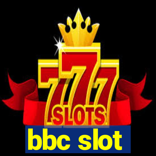 bbc slot