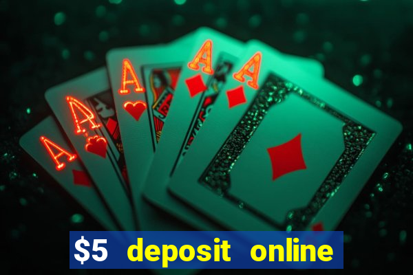 $5 deposit online casino usa