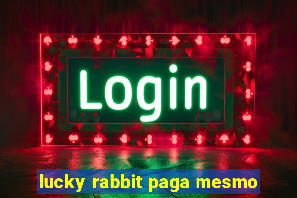 lucky rabbit paga mesmo