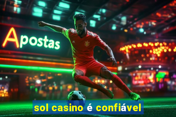 sol casino é confiável