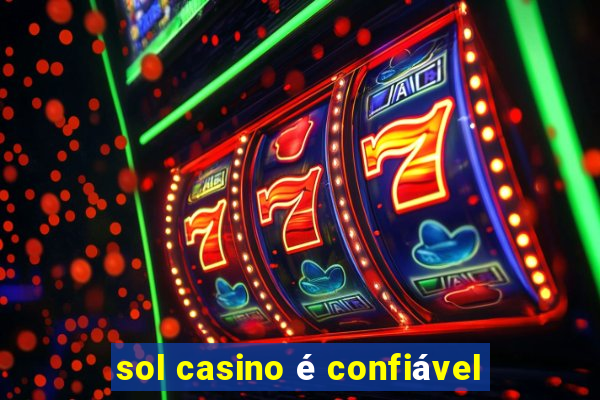 sol casino é confiável