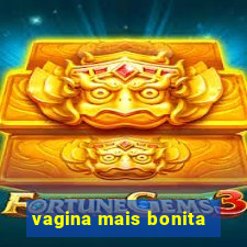 vagina mais bonita