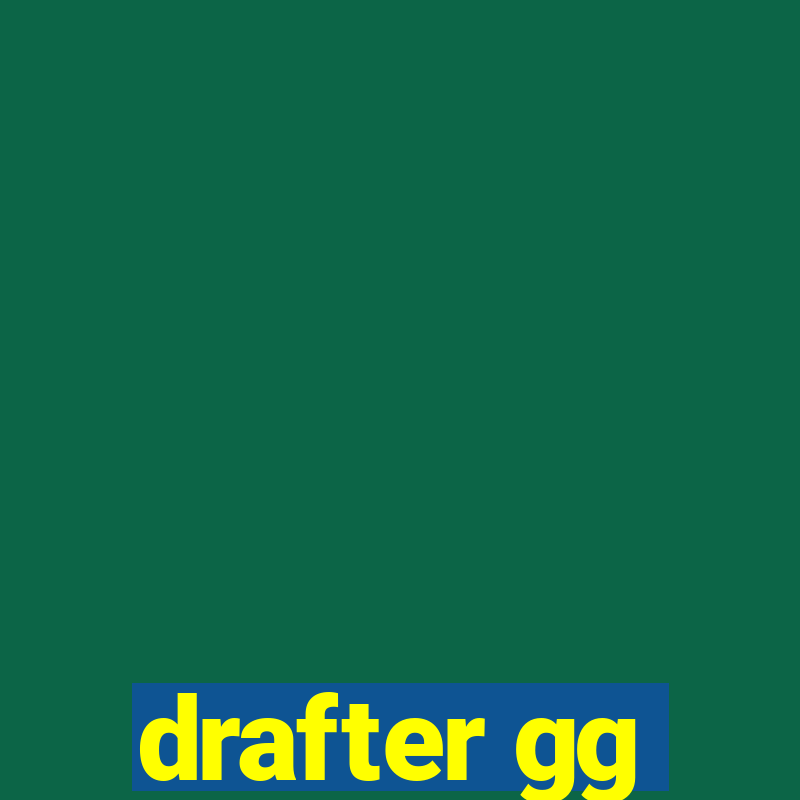 drafter gg