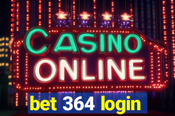 bet 364 login