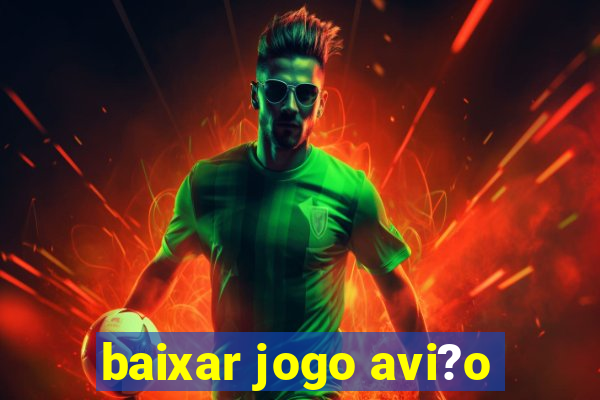 baixar jogo avi?o