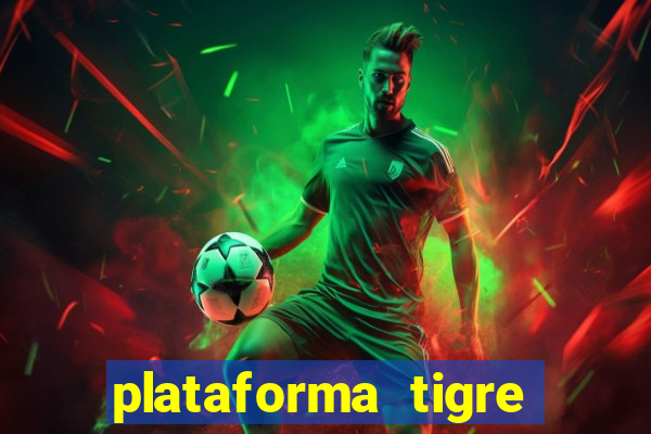 plataforma tigre pagando no cadastro