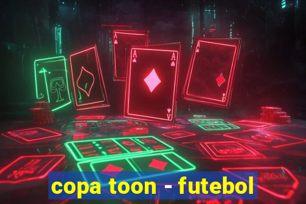 copa toon - futebol