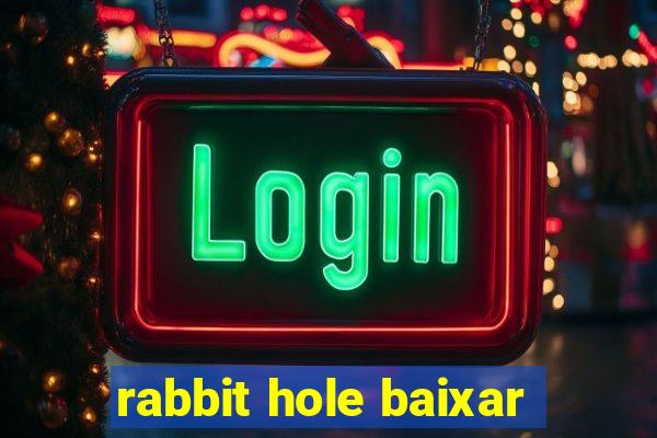 rabbit hole baixar