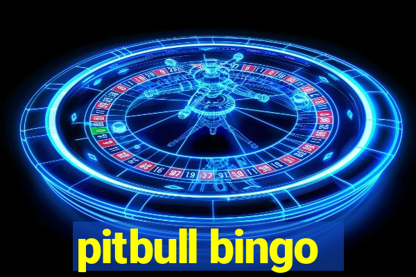 pitbull bingo