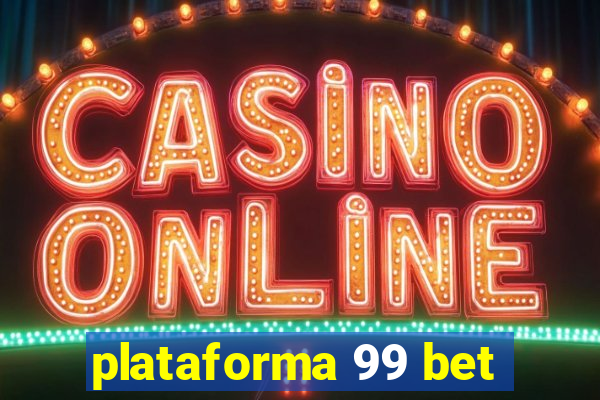 plataforma 99 bet