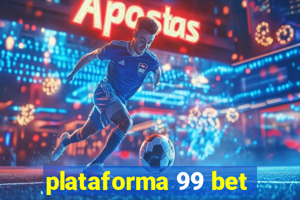 plataforma 99 bet