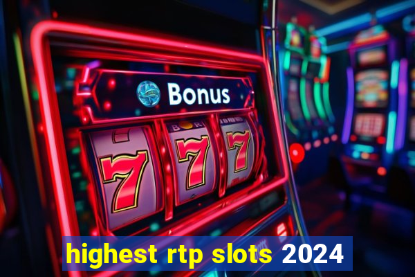 highest rtp slots 2024