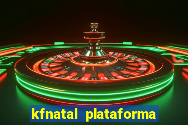 kfnatal plataforma de jogos