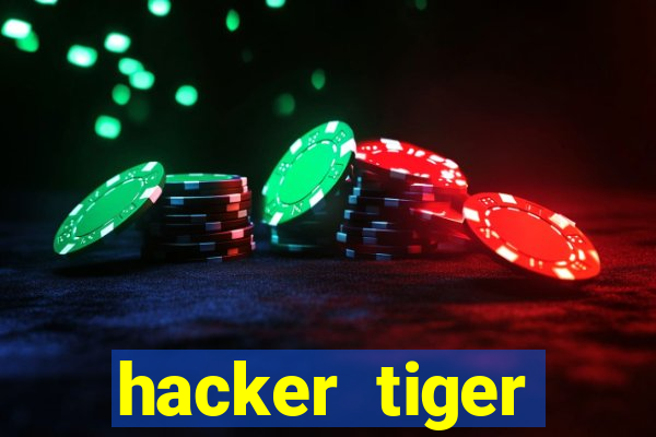 hacker tiger fortune gratis