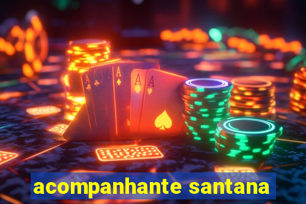 acompanhante santana