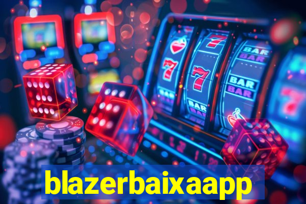 blazerbaixaapp