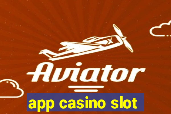 app casino slot