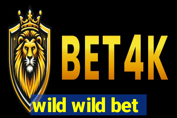 wild wild bet