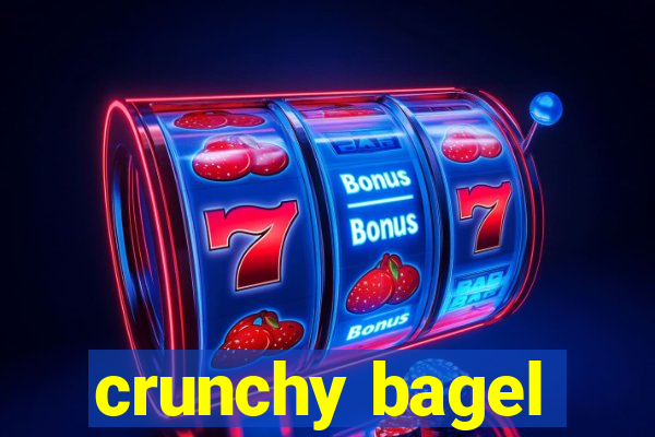 crunchy bagel