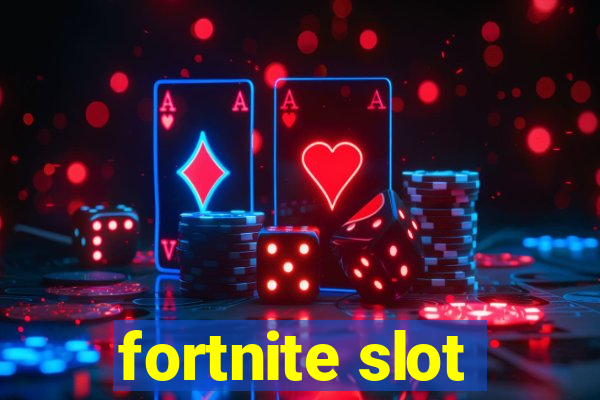 fortnite slot