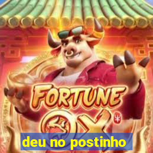 deu no postinho