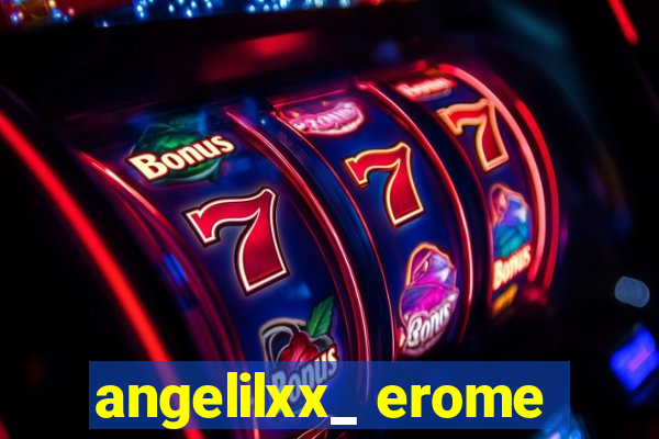 angelilxx_ erome