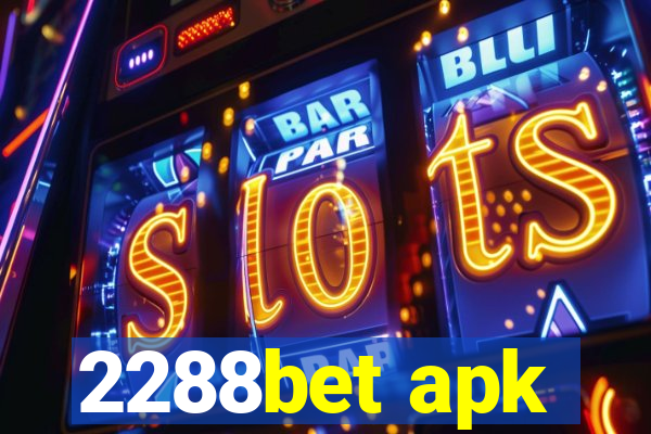 2288bet apk