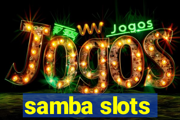 samba slots