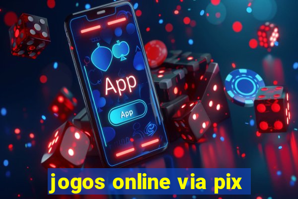 jogos online via pix