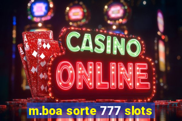 m.boa sorte 777 slots