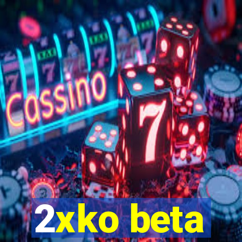 2xko beta