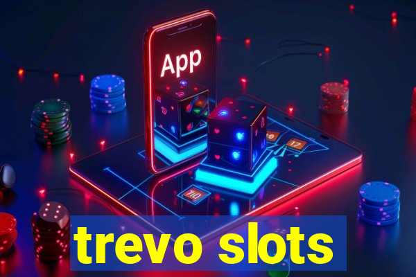 trevo slots