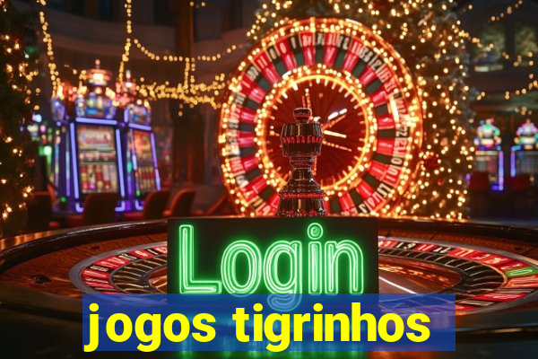 jogos tigrinhos