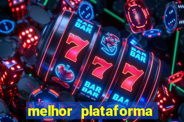 melhor plataforma para slots